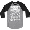 This Guy Is Taken By A Super Sexy August Girlfriend 3/4 Sleeve Shirt