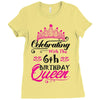 Celebrating With the 6th Birthday Queen Ladies Fitted T-Shirt