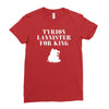tyrion lannister for king Ladies Fitted T-Shirt