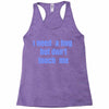 i need a hug  but don't touch me Racerback Tank