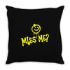 miss me Throw Pillow