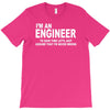 i'm an engineer i'm never wrong T-Shirt