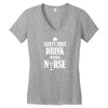 drink with a nurse Women's V-Neck T-Shirt
