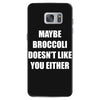 maybe broccoli doesn't like you either Samsung Galaxy S7