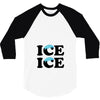 Ice Ice Baby 3/4 Sleeve Shirt