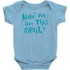 have you seen this snail Baby Bodysuit