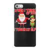 touch my elf christmas fun and naughty iPhone 7 Case