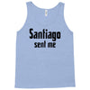 santiago sent me Tank Top