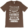 My Papa is Totally My Most Favorite Guy Of All Time T-Shirt