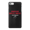 Suck my balls mate iPhone 7 Case