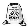 It's Not Just A Hobby It Is My Escape From Reality Drawstring Bags