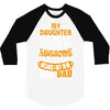 My Daughter Super Awesome Dad 3/4 Sleeve Shirt