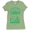 I Don't Need Therapy Just to Go Gardening Ladies Fitted T-Shirt