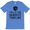 this is the darkest timeline T-Shirt