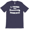 i found this humerus T-Shirt