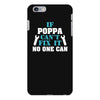 If Poppa Can't Fix It No One Can iPhone 6/6s Plus  Shell Case