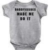 daddyissues made me do it Baby Bodysuit