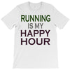 running is my happy hour T-Shirt