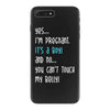 Yes...I'm Pregnant.It's a Boy! And No...You Can't Touch My Belly! iPhone 7 Plus Case