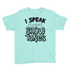 I Speak Fluent Show Tunes Youth Tee
