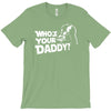 darth vader who's your daddy funny T-Shirt