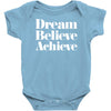 dream believe achieve Baby Onesie