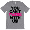 twerk T-Shirt