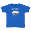 some of my best friends are fictional Toddler T-shirt