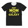 Best Mom in the Galaxy All Over Women's T-shirt