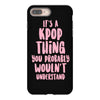 it's a kpop thing you probably wouldn't understand iPhone 8 Plus Case