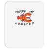 you're my lobster Mousepad