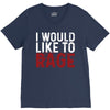 I WOULD LIKE TO RAGE V-Neck Tee