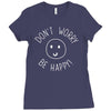dont worry be happy Ladies Fitted T-Shirt