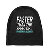 faster than the speed of something slower Baby Beanies