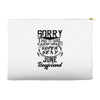 This Girl Is Taken By A Super Sexy June Boyfriend Accessory Pouches