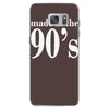 ladies made in the 90s Samsung Galaxy S7