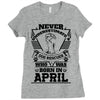 Never Underestimate Dog Rescuer Who Was Born April Ladies Fitted T-Shirt