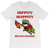hippity hoppity revolutionize T-Shirt