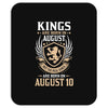 Kings Are Born In August But The Real Kings Are Born On August 10 Mousepad