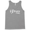 i pray 2 god Tank Top