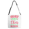jolliest bunch of elves this side of the nuthouse Adjustable Strap Totes