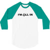 i'm all in poker player 3/4 Sleeve Shirt