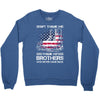 Veteran Don't Thank Me Thank My Brothers Who Never Came Back Crewneck Sweatshirt