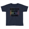 Sunrises House &amp; Techno Toddler T-shirt