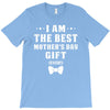 I Am The Best Mother's Day T-Shirt