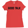 good talk Ladies Fitted T-Shirt