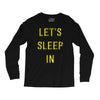 let's sleep in Long Sleeve Shirts