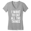 i want to eat all the things Women's V-Neck T-Shirt