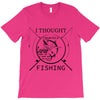 i thought i wanted a career turns out i just out paychecks to go fishi T-Shirt