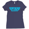 you had me at hello Ladies Fitted T-Shirt
